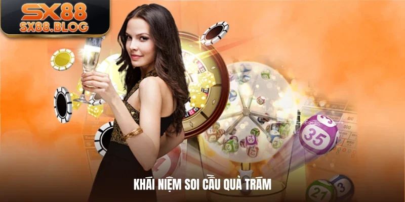 Khái niệm soi cầu quả trám