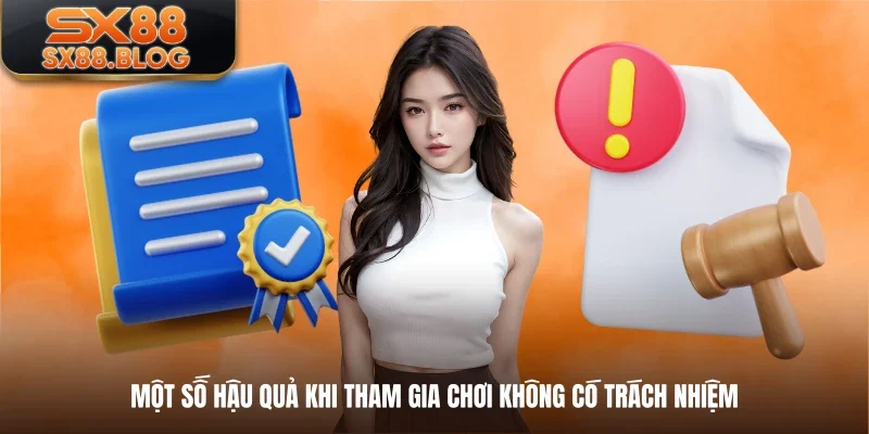Một số hậu quả khi tham gia chơi không có trách nhiệm